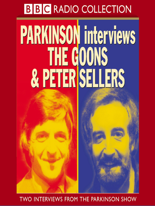Title details for Parkinson Interviews the Goons and Peter Sellers by BBC - Available